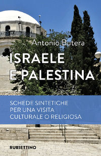 9788849870824 - Israele e Palestina. Schede sintetiche per una visita culturale o religiosa