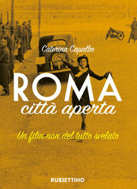 9788849873801 - Roma città aperta. Un film non del tutto svelato