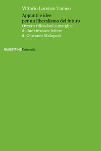 9788849880069 - Appunti e idee per un liberalismo del futuro. Ovvero riflessioni a margine di due ritrovate lettere di Giovanni Malagodi