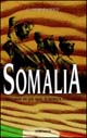 9788850000234 - Somalia. Ricordi di un mal d'Africa italiano