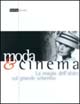 9788850001576 - Moda & cinema. La magia dell'abito sul grande schermo