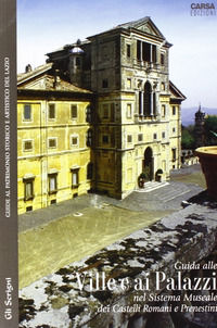9788850101207 - Guide alle ville e ai palazzi. Nel sistema museale dei Castelli Romani e Prenestini