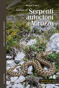 9788850104628 - Guida ai serpenti autoctoni d'Abruzzo. Con approfondimenti e video