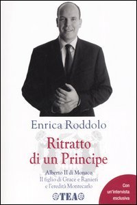 9788850211715 - Ritratto di un Principe. Alberto II di Monaco. Il figlio di Grace e Ranieri e l'eredità Montecarlo