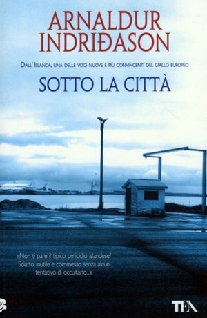 9788850214044 - Sotto la città. I casi dell'ispettore Erlendur Sveinsson. Vol. 1