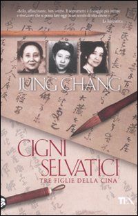 9788850221073 - Cigni selvatici. Tre figlie della Cina