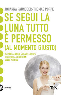 9788850223909 - Se segui la luna tutto è permesso (al momento giusto)