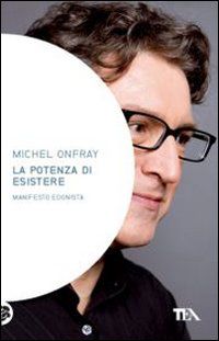 9788850225286 - La potenza di esistere. Manifesto edonista