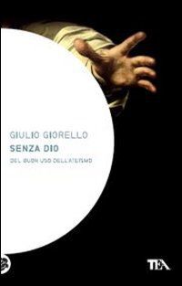 9788850227303 - Senza Dio. Del buon uso dell'ateismo