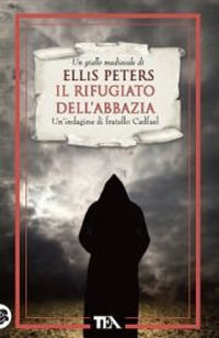 9788850227341 - Il rifugiato dell'abbazia. Le indagini di fratello Cadfael. Vol. 7
