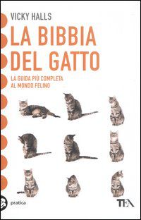 9788850227945 - La bibbia del gatto. La guida più completa al mondo felino
