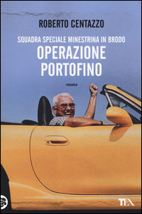 9788850241446 - Operazione Portofino. Squadra speciale Minestrina in brodo