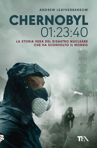 9788850265435 - Chernobyl 01:23:40. La storia vera del disastro nucleare che ha sconvolto il mondo