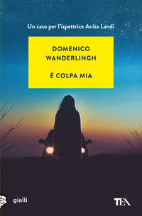 9788850270200 - È colpa mia. Un caso per l'ispettore Anita Landi