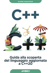 9788850336548 - C++. Guida alla scoperta del linguaggio aggiornata a C++20