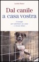9788850649877 - Dal canile a casa vostra. Consigli per adottare un cane e vivere felici