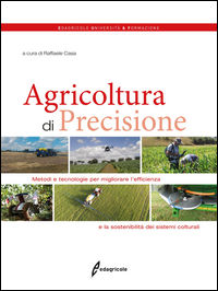 9788850655106 - Agricoltura di precisione. Metodi e tecnologie per migliorare l'efficienza e la sostenibilità dei sistemi colturali