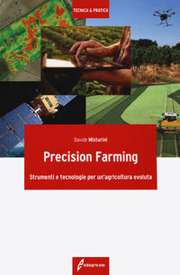 9788850655878 - Precision farming. Strumenti e tecnologie per un'agricoltura evoluta