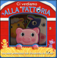 9788851140120 - Ci vediamo alla fattoria. Ediz. illustrata