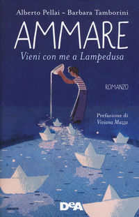 9788851148195 - Ammare. Vieni con me a Lampedusa