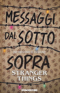 9788851156305 - Messaggi dal sotto sopra. Dentro il mondo di Stranger Things