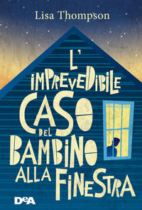 9788851163754 - L'imprevedibile caso del bambino alla finestra