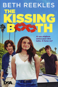 9788851164676 - The kissing booth. Al tuo migliore amico puoi dire tutto. O forse no?