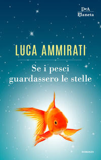 9788851167646 - Se i pesci guardassero le stelle