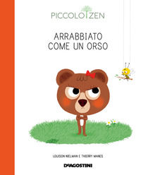 9788851168902 - Arrabbiato come un orso. Piccolo zen. Ediz. a colori
