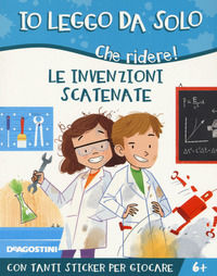 9788851170998 - Le invenzioni scatenate. Che ridere! Con adesivi