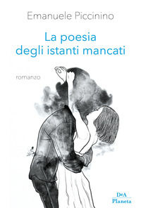 9788851174224 - La poesia degli istanti mancati
