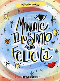 9788851176594 - Manuale illustrato della felicità. Ediz. a colori
