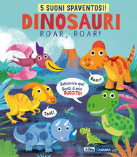 9788851177201 - Dinosauri, roar, roar! Ediz. a colori