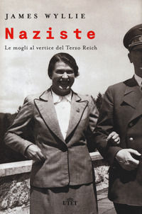 9788851181208 - Naziste. Le mogli al vertice del Terzo Reich
