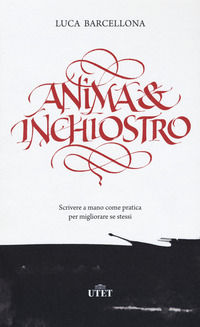 9788851181291 - Anima e inchiostro. Scrivere a mano come pratica per migliorare se stessi