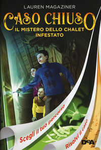 9788851183141 - Il mistero dello chalet infestato. Caso chiuso