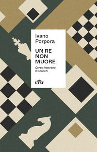 9788851195663 - Un re non muore. Corso letterario di scacchi