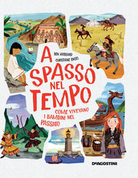 9788851198381 - A spasso nel tempo. Come vivevano i bambini nel passato