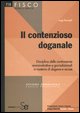 9788851302405 - Il contenzioso doganale