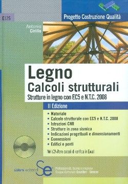 9788851306656 - Legno. Calcoli strutturali. Strutture in legno con EC5 e N.T.C. 2008. Con CD-ROM