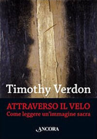9788851404536 - Attraverso il velo. Come leggere un'immagine sacra. Teologia e cultura religiosa