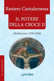 9788851406264 - Il potere della croce. Meditazioni 1999-2008. Vol. 2