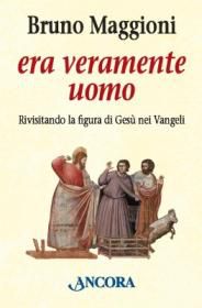 9788851407186 - Era veramente uomo. Rivisitando la figura di Gesù nei Vangeli
