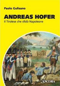 9788851407315 - Andreas Hofer. Il tirolese che sfidò Napoleone