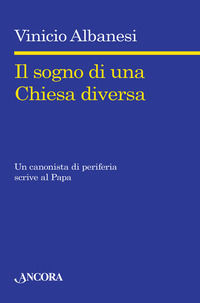 9788851413873 - Il sogno di una chiesa diversa