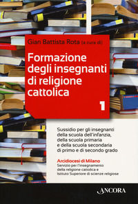 9788851421953 - Formazione degli insegnanti di religione cattolica. Vol. 1: Sussidio per gli insegnanti della scuola dell'infanzia, dell