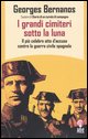 9788851522056 - I grandi cimiteri sotto la luna. Il più celebre atto d'accusa contro la guerra civile spagnola