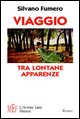 9788851714376 - Viaggio tra lontane apparenze. Un avventuroso viaggio attraverso il Piemonte dell'Ottocento