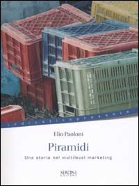9788851800024 - Piramidi. Una storia nei multilevel marketing