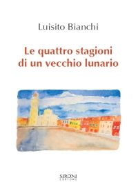 9788851801359 - Le quattro stagioni di un vecchio lunario
